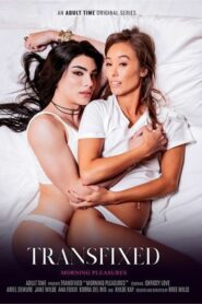 Transfixed: Morning Pleasures erotik film izle